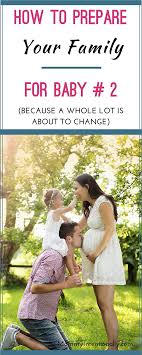 Rund um die uhr kostenlose ergebnisse für sie! How To Prepare Your Family For Baby Number Tow