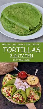 Spinat Tortillas Rezept Glutenfrei Vegan Einfache Wraps Tortillas Rezept Wraps Rezept Rezepte