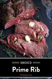 Smoked Prime Rib With Horseradish Butter Vindulge Recipe In 2020 Smoked Prime Rib Prime Rib Smoked Food Recipes