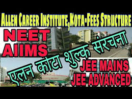 Allen Kota Fees Structure For Medical Neet Ug Aiims Jee Main Advanced Jee Mains