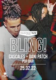 Bling!: Cascales + Dani Patch a Pop Bar, Barcelona 25022022 |  SalaRazzmatazz.com