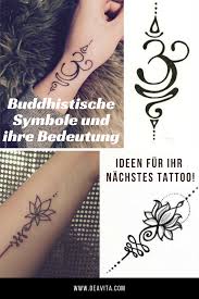 Da Buddhistische Symbole Eine Starke Bedeutung In Sich Tragen Eignen Sie Sich Perfekt Als Mo Buddhistische Symbole Buddhistische Symbole Tattoos Tatowierungen