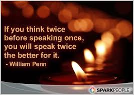 If You Think Twice Before Speaking Once You Will Speak Twic Speak Quotes Motivational Quotes Mother Teresa Quotes