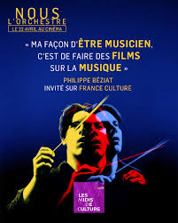 Philippe Béziat était l'invité des Midis de la Culture sur France Culture NOUS L'ORCHESTRE, actuellement au cinéma !