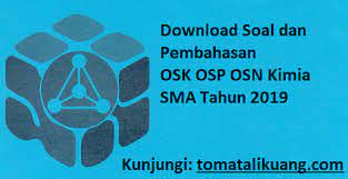 Soal dan pembahasan osn kebumian 2019. Soal Pembahasan Osk Osp Osn Kimia Sma Tahun 2019