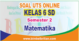 Makalah materi soal try out sd kelas 6 diterangkan mulai dari pelajaran sd, smp, atau sma plus min, mts, ma dan smk lengkap dengan contoh soal dan jawabannya. Soal Uts Matematika Kelas 6 Sd Semester 2 Genap Dan Kunci Jawaban Bimbel Brilian