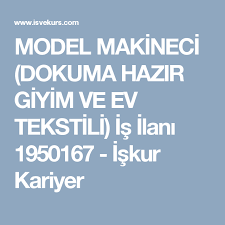 Model Makineci Dokuma Hazir Giyim Ve Ev Tekstili Is Ilani 1950167 Iskur Kariyer Dokuma Kariyer Ve Model