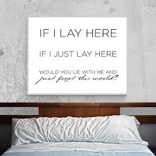 Will You Lie With Me And Just Forget The World Lyrics Diy Instant Download Art Print If I Lay Here If I Just Lay Here Will You Lie With Me An Instant Download Art Print Snow Patrol Lyrics Typography Wall Decor