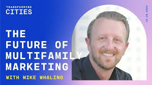 The Future of Multifamily Marketing with Mike Whaling