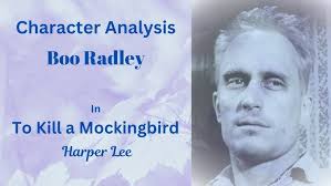 Character Analysis: Boo Radley in To Kill a Mockingbird by Harper Lee