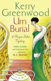 Phryne fisher goes to the circus. Urn Burial Miss Phryne Fisher Investigates Kerry Greenwood 9781472116611 Hive Co Uk