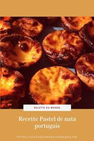 Recette Pasteis De Nata La Recette Du Pastel De Nata Portugais Le Petit Flan Du Portugal Pastel De Nata Recette Du Monde Recette
