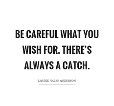 Picture quotes custom and user added quotes with pictures. Quotes About Be Careful What You Wish For Enkiquotes Quotes Great Words Wish
