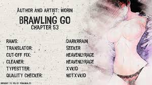 But i am given the opportunity of a life reversed the accident triggered the sinking. Brawling Go Chapter 53 Read Brawling Go Chapter 53 Online At Allmanga Us Page 1
