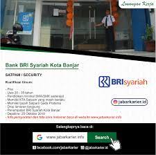 Maklum karena covid antrian dibatasin sekitar 10 antrian ke dalam bank, sisany antri diluar dan dijaga oleh satpam. Lowongan Satpam Bank Bri Syariah Kota Banjar Lowongan Kerja Terbaru Tahun 2020 Informasi Rekrutmen Cpns Pppk 2020