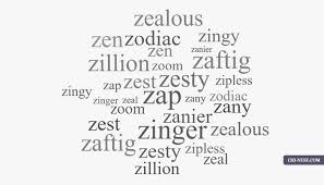 Another word for opposite of meaning of rhymes with sentences with find word forms translate from english translate to english words with friends scrabble crossword / codeword words starting with words ending with words containing exactly words containing letters pronounce find conjugations. List Of Positive Words That Start With Z Adjectives And Verbs Starting With The Letter Z