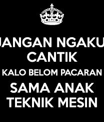 Maybe you would like to learn more about one of these? 27 Kata Kata Bijak Anak Teknik Mesin Kata Kata Mutiara Bucin
