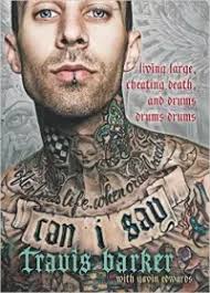 In 2018, he developed a staph infection and, as a result, now lives . Travis Barker Can I Say Book Punknews Org