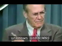 The unknown known (also known as the unknown known: Cc Unknown Unknowns Donald Rumsfeld Youtube
