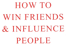 how to win friends and influence people