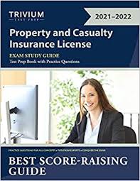 Pass the insurance test with confidence! Property And Casualty Insurance License Exam Study Guide Test Prep Book With Practice Questions Trivium 9781635307849 Amazon Com Books