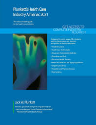 95+ disability insurance statistics & facts for 2021. Plunkett S Health Care Industry Almanac 2021 Health Care Industry Market Research Statistics Trends And Leading Companies Jack W Plunkett Jack W Plunkett 9781628315851 Amazon Com Books