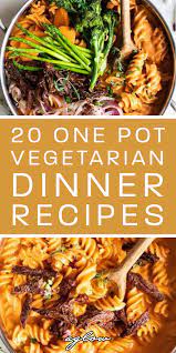 20 One Pot Vegetarian Dinner Recipes One Pot Vegetarian Vegetarian Recipes Dinner Dinner Recipes