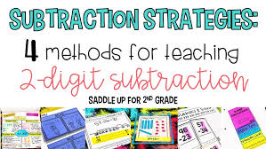 Subtraction Strategies 4 Methods For Teaching Two Digit