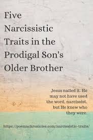 5 Narcissistic Traits In The Prodigal S Older Brother Bible Truth Narcissist Traits Of A Narcissist