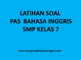 Selesai semua saya mohon maaf c. Latihan Soal Penilaian Akhir Semester Ganjil Bahasa Inggris Smp Kelas 7 Belajar Bahasa Inggris Online Gratis