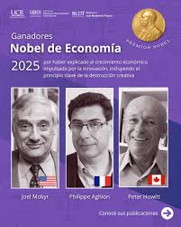 🏆 Ganadores del Premio Nobel de Economía 2025 Joel Mokyr, Philippe Aghion  y Peter Howitt fueron reconocidos por explicar cómo la innovación impulsa  el crecimiento económico, destacando el principio de la destrucción