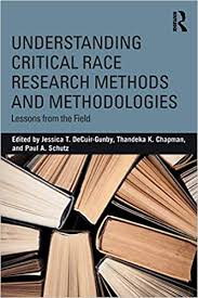 While race as a notion is a social construction and not rooted in biology, it has had real, tangible effects on african. Understanding Critical Race Research Methods And Methodologies Lessons From The Field Decuir Gunby Jessica T Chapman Thandeka K Schutz Paul A 9781138294707 Amazon Com Books
