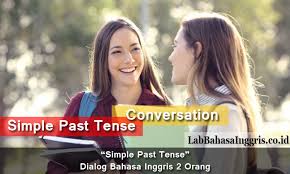 Past and repeat the lines : Simple Past Tense Dialog Bahasa Inggris 2 Orang Grammar Co Id