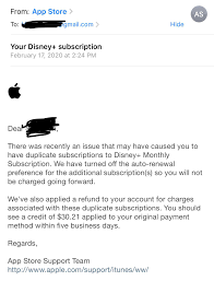 Please note that apple's policy requires that you cancel your subscription through them only. Although I Never Asked For Refund I Cancelled My Subscription After Three Months To Manage My Money I Unexpectedly Got An Email From Apple Disneyplus