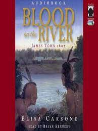 James town 1607 by elisa carbone is a rich and intriguing historical fiction book about one blood on the river was a fantastic book, with a lot of adventure. Blood On The River By Elisa Carbone Overdrive Ebooks Audiobooks And Videos For Libraries And Schools