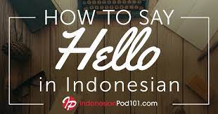 Learn the most important words in indonesian. How To Say Hello In Indonesian Guide To Indonesian Greetings