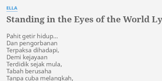 Ella (wah idris & david gates / habsah hassan). Standing In The Eyes Of The World Lyrics By Ella Pahit Getir Hidup Dan