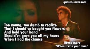 Too Young Too Dumb To Realize That I Should Ve Bought You Flowers And Held Your Hand Should Ve Gave You All My H Me Too Lyrics Picture Quotes Dumb And Dumber