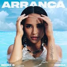 Becky G Feat. Omega: Arranca (Music Video 2023)