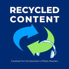 Recycled Content Podcast Association Of Plastic Recyclers Listen Notes