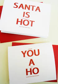 Funny gift card messages are those messages that are written in a funny and a humorous manner and are sent along with a gift. Santa Is Hot You A Ho Secret Christmas Messages Christmas Card Sayings Christmas Quotes Funny Funny Christmas Cards Diy