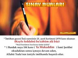 Kendisi için önemli olan ya da her gün girdiği sıradan bir sınav için bile bu dua okunabilir. Facebook