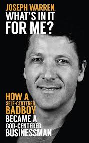 What's In It For Me?: How a Self-Centered Badboy Became a God-Centered  Businessman: Warren, Joseph M., Cavanagh, Casey, West, Miki, Graves,  Brittany, Publishing, Richter, Favicchio, Andrew, Lively, Barry:  9780615991467: Books