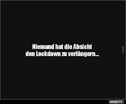 Covid salgını yüzüne sokaklar bomboş insanlar karantinadadır. Niemand Hat Die Absicht Den Lockdown Zu Verlangern Lustige Bilder Spruche Witze Echt Lustig