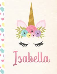 See what isabella (isabella_c_262) has discovered on pinterest, the world's biggest collection of ideas. Isabella Personalized Unicorn Sketchbook For Girls With Pink Name 8 5x11 110 Pages Doodle Sketch Create Sketchbooks Unique Unicorn 9781693890710 Amazon Com Books