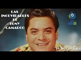 15 Éxitos Inolvidables de TONY CAMARGO (Colección de LA INOLVIDABLE)