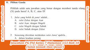 Kunci jawaban tematik tema 7 kelas 5 subtema 3 pembelajaran 1. Jawaban Pg Pai Kelas 7 Halaman 153 Bab 10 Salat Jamak Dan Qasar Youtube