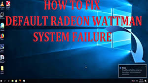 How To Fix Default Radeon Wattman Setting Has Been Restored Unexpected System Failure Tagalog Youtube