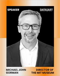 We're delighted to welcome, Professor Michael John Gorman!! Michael John  Gorman is the The Mark R. Epstein (Class of 1963) Director of the MIT  Museum, and Professor of the Practice of Science,