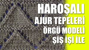 Harosali Ajur Tepeleri Orgu Modeli Sis Isi Ile Orgu Modelleri Orgu Orgu Modelleri Model